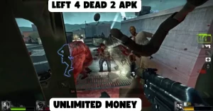 Left 4 Dead 2 Mod APK Version 2.2.0 (Unlimited Money/Gems) 2