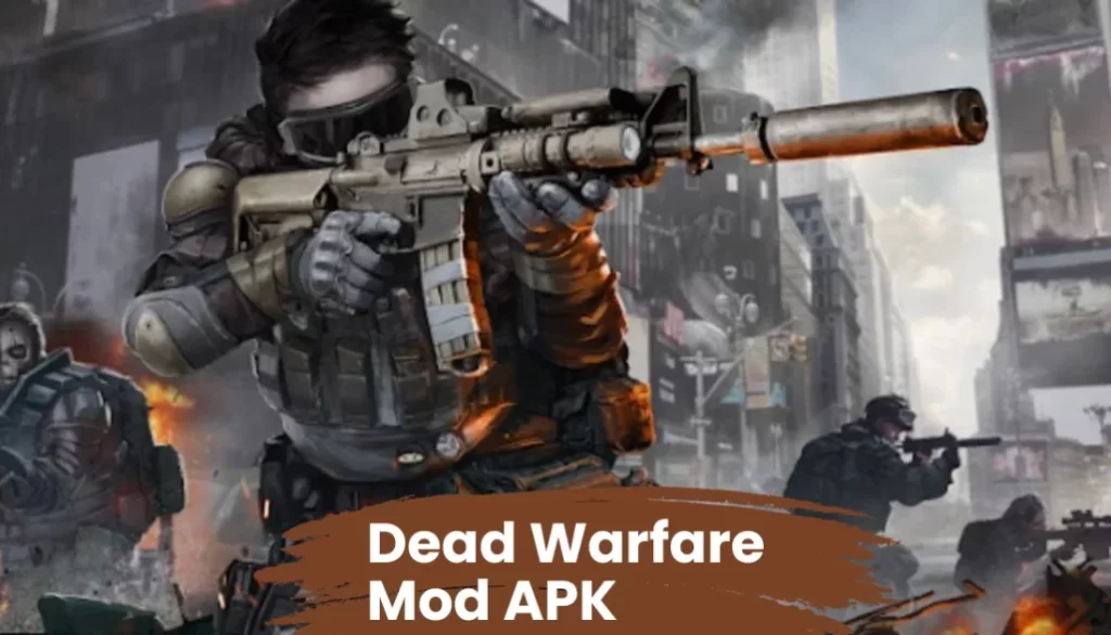 Dead Warfare Mod APK 